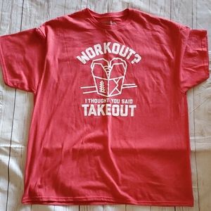 Red " Workout? I Thought You Said Takeout" T-Shirt